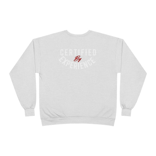 Crewneck Sweatshirt — "Certified by Experience" Minimal Graphic