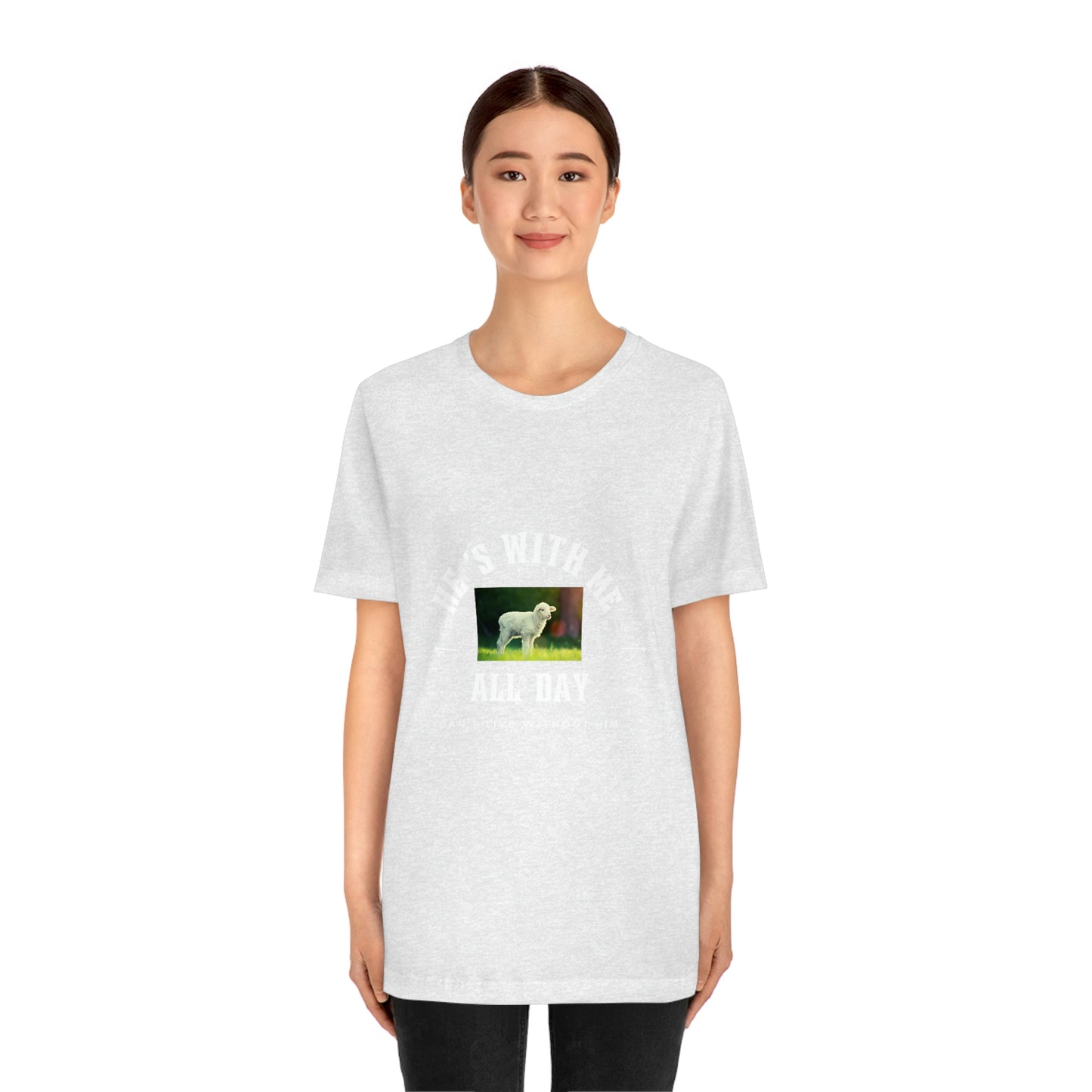 He's With Me All Day Tee