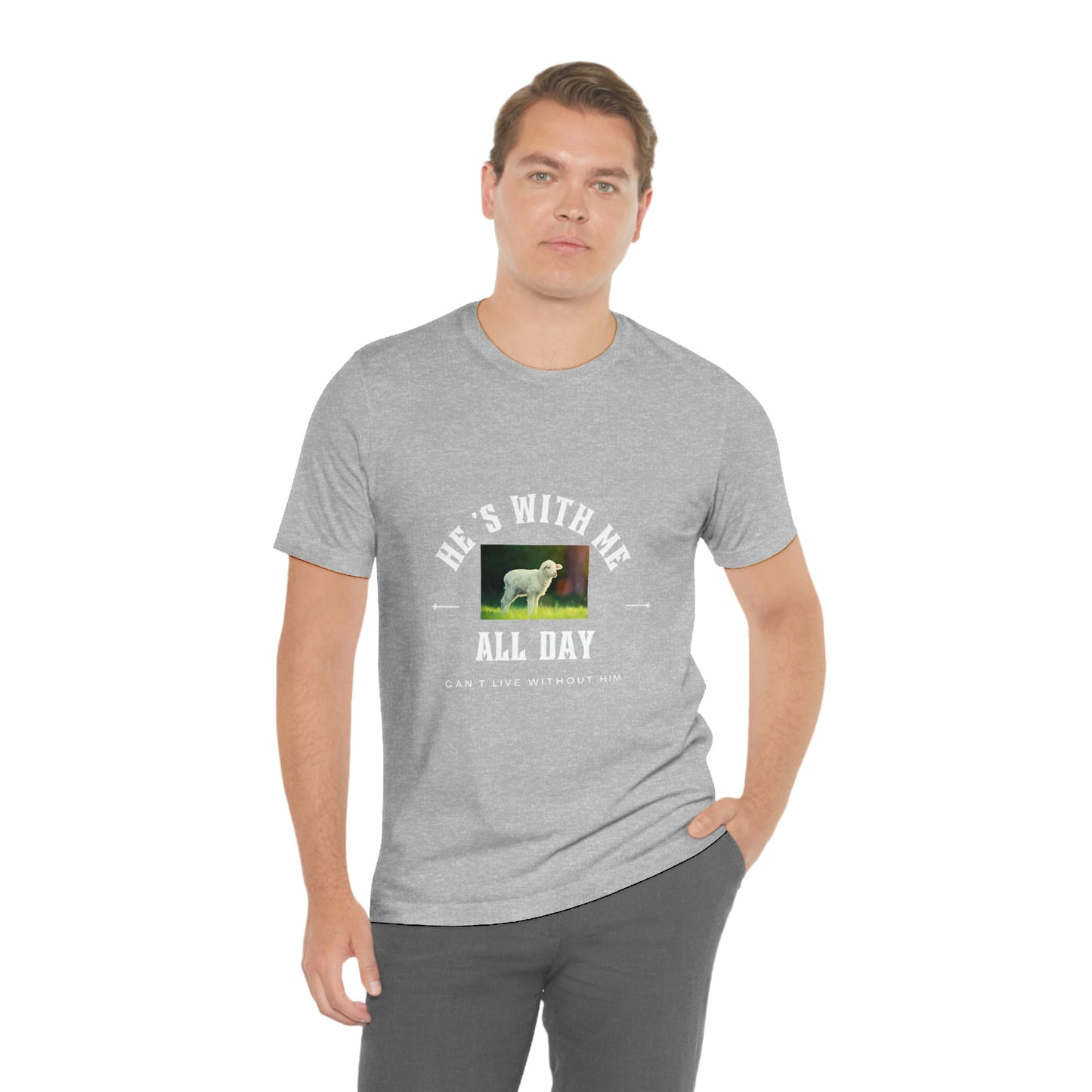 He's With Me All Day Tee