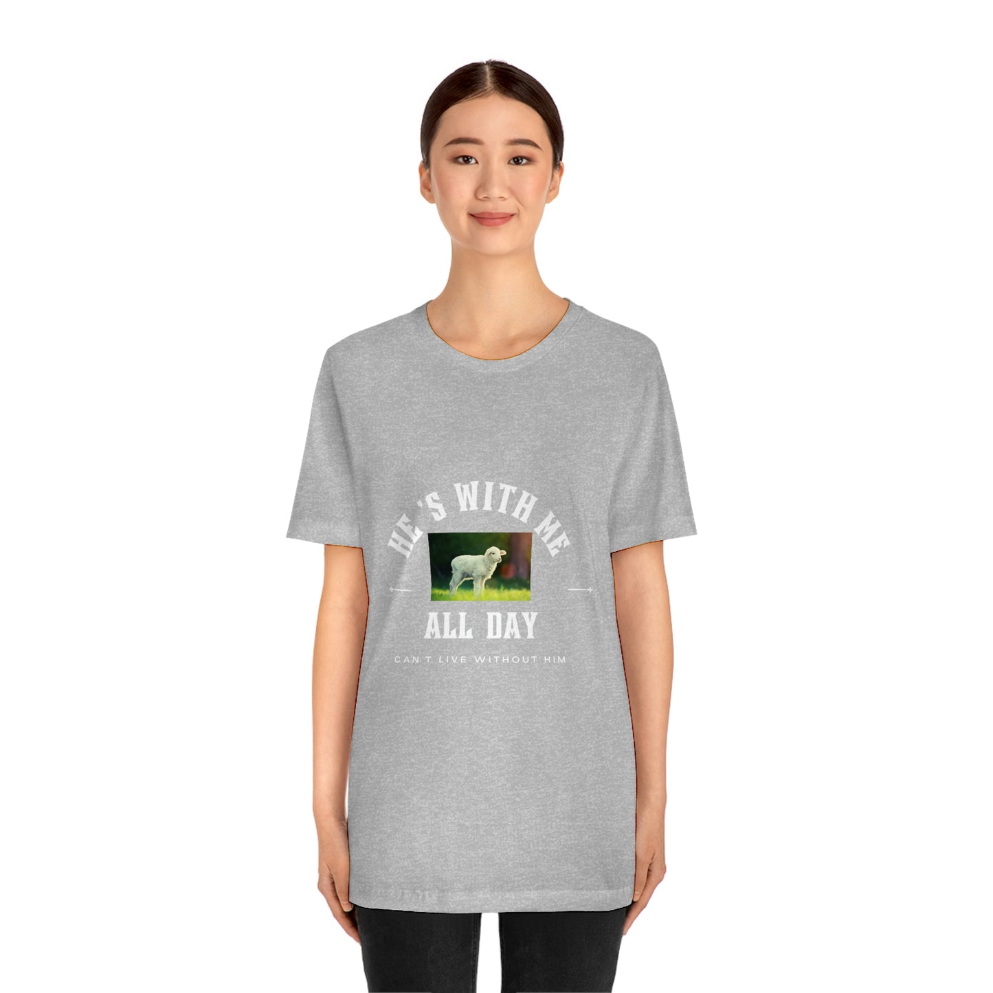 He's With Me All Day Tee