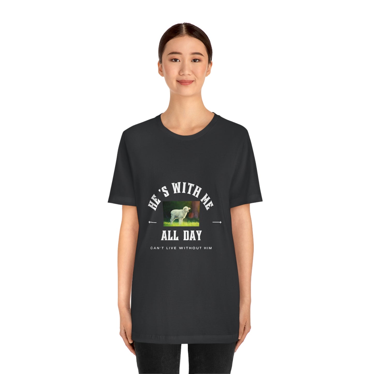 He's With Me All Day Tee