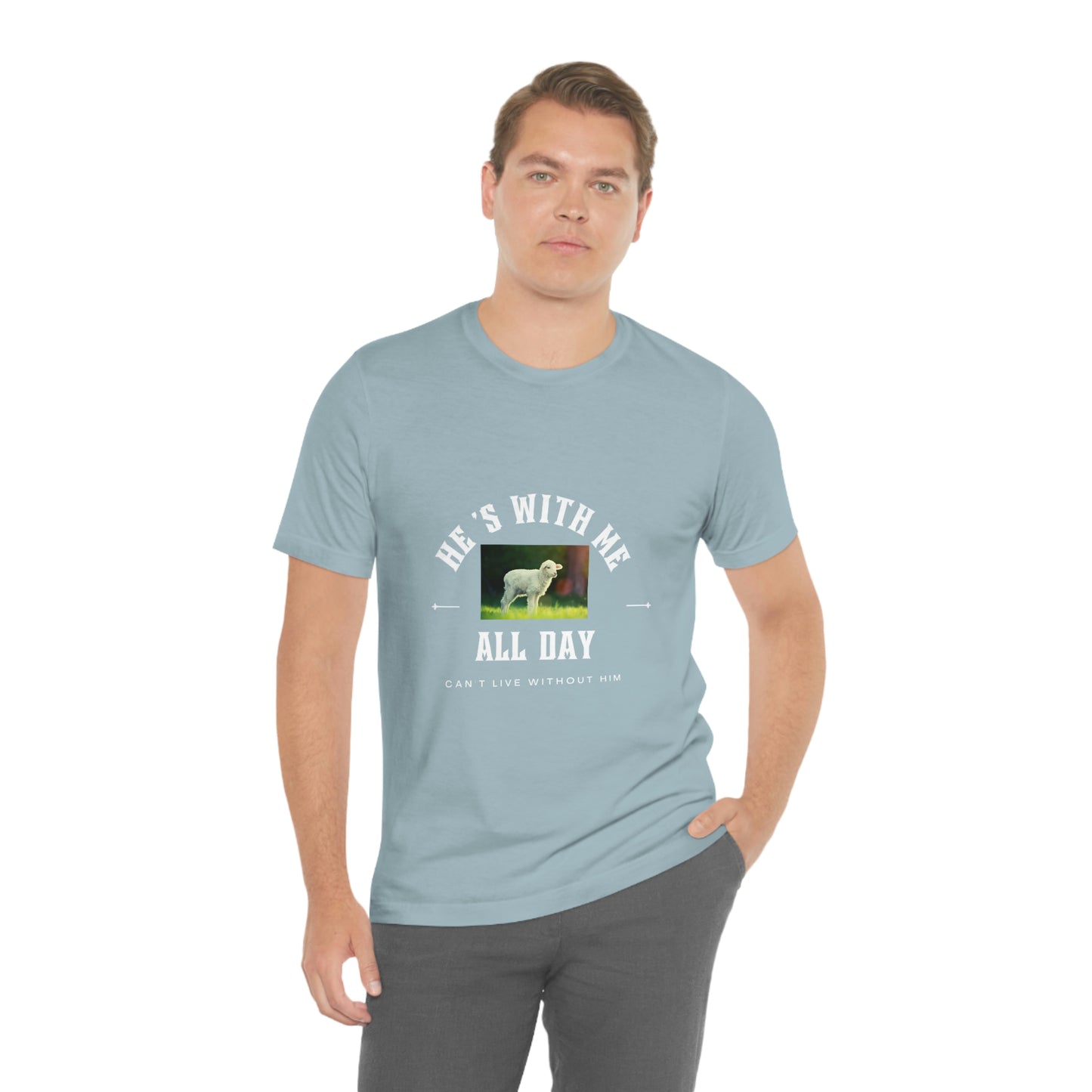 He's With Me All Day Tee