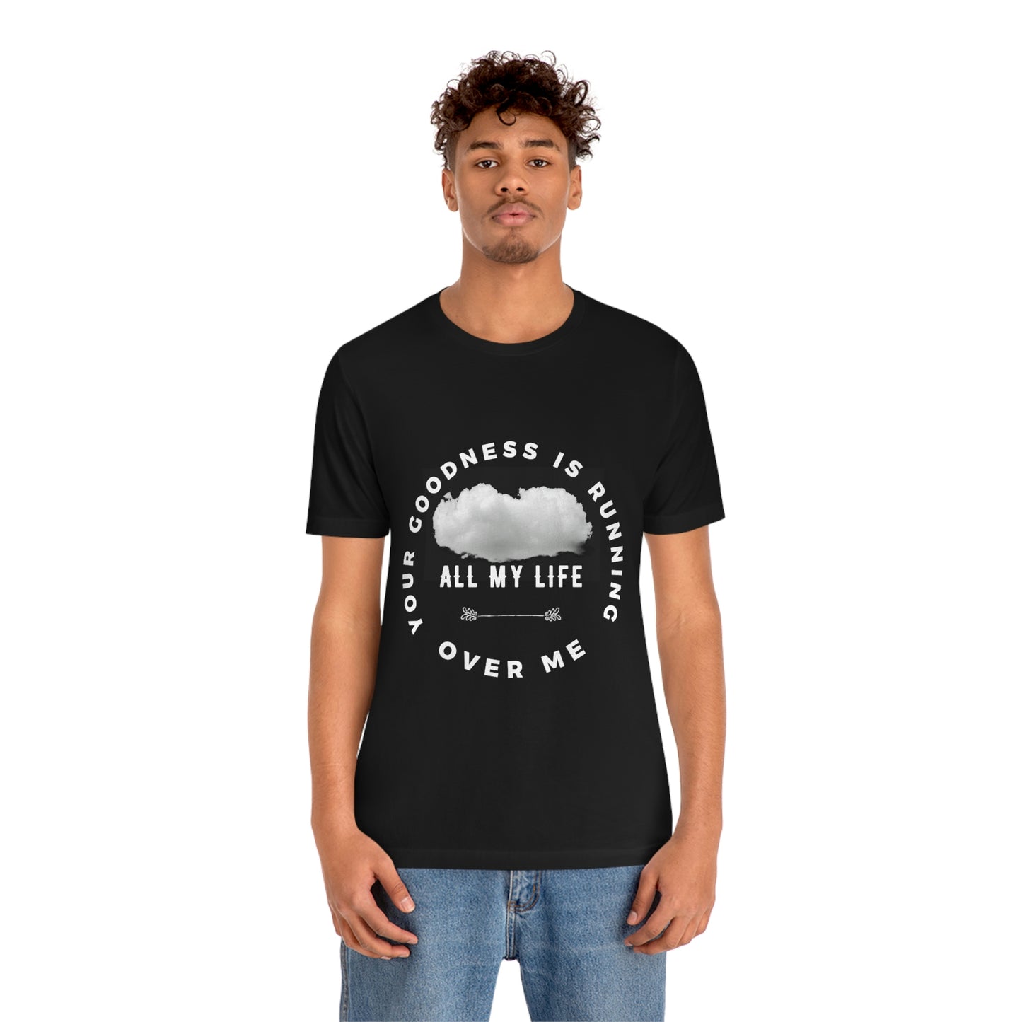 Your Goodness Is Running Over Me Tee