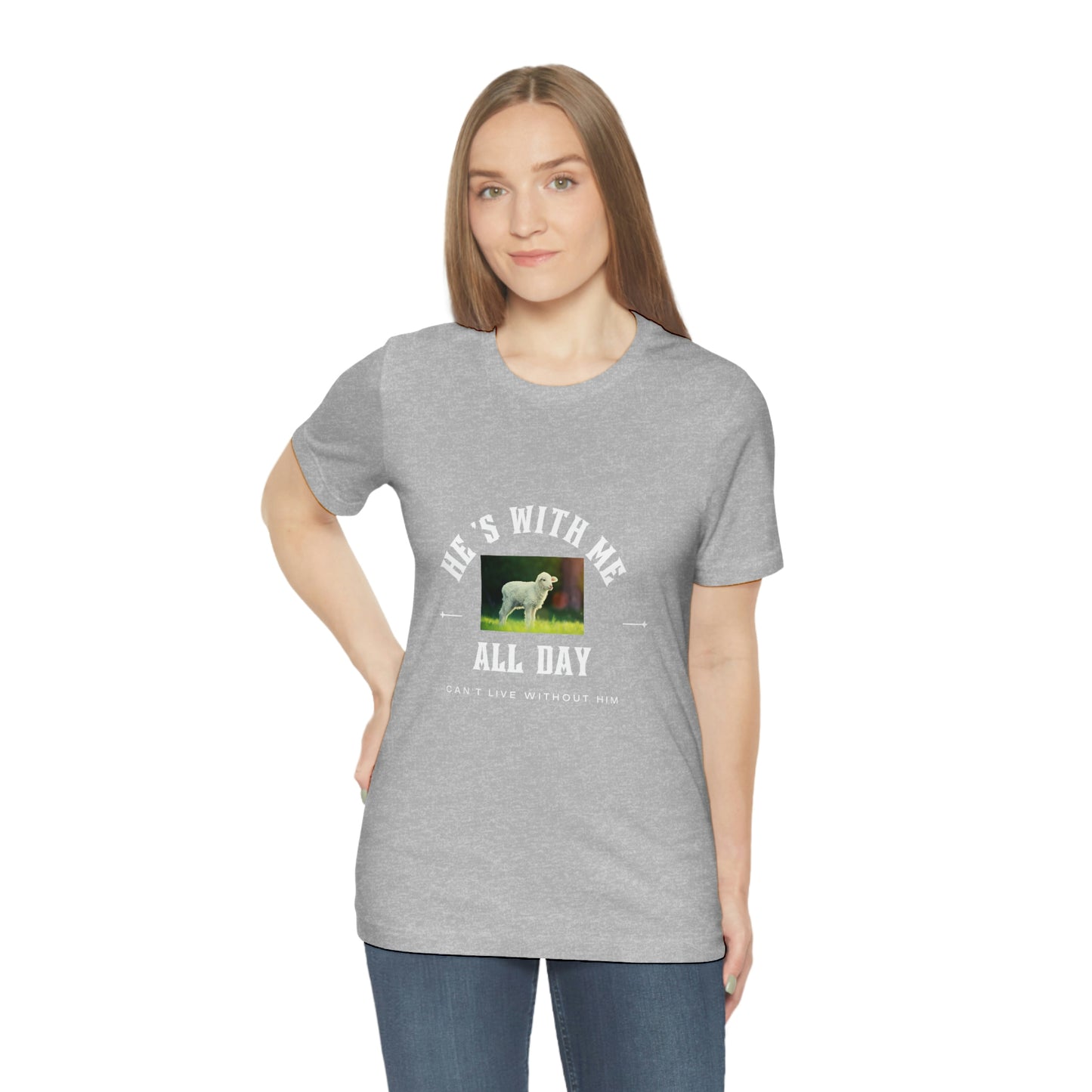 He's With Me All Day Tee