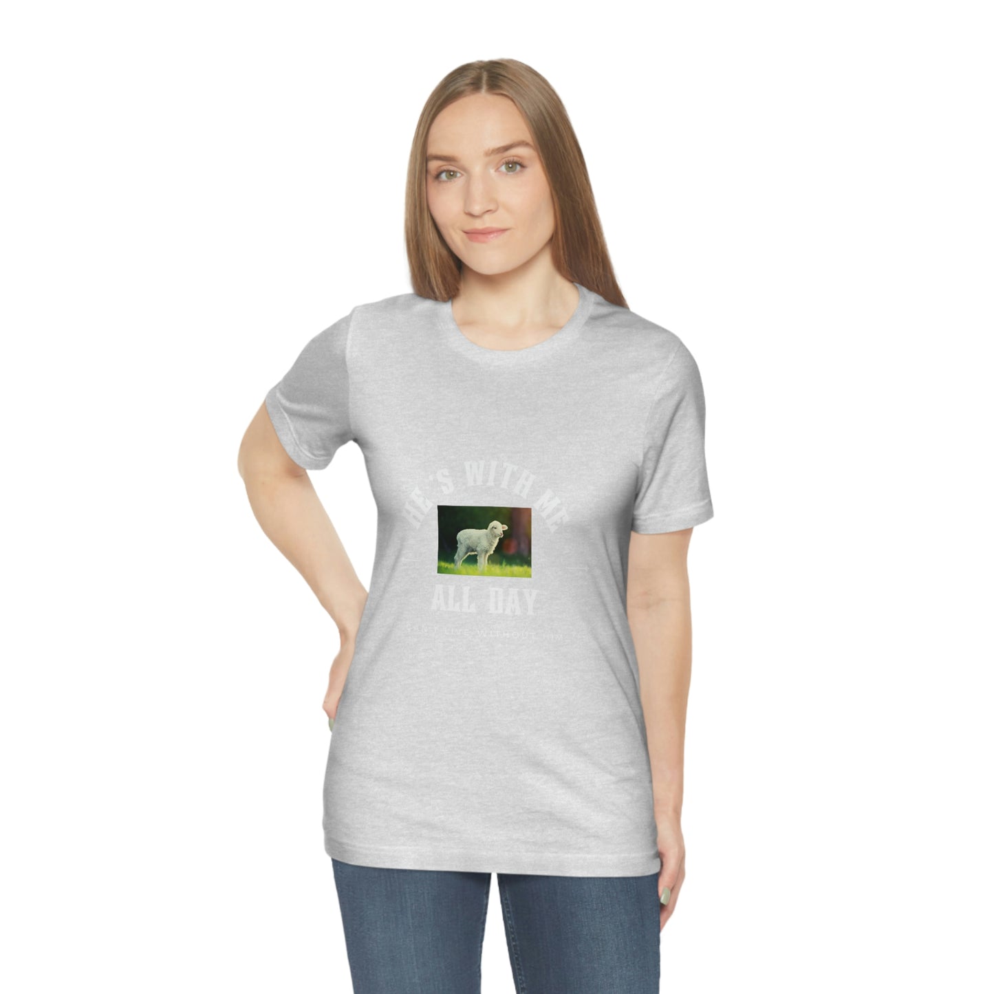 He's With Me All Day Tee