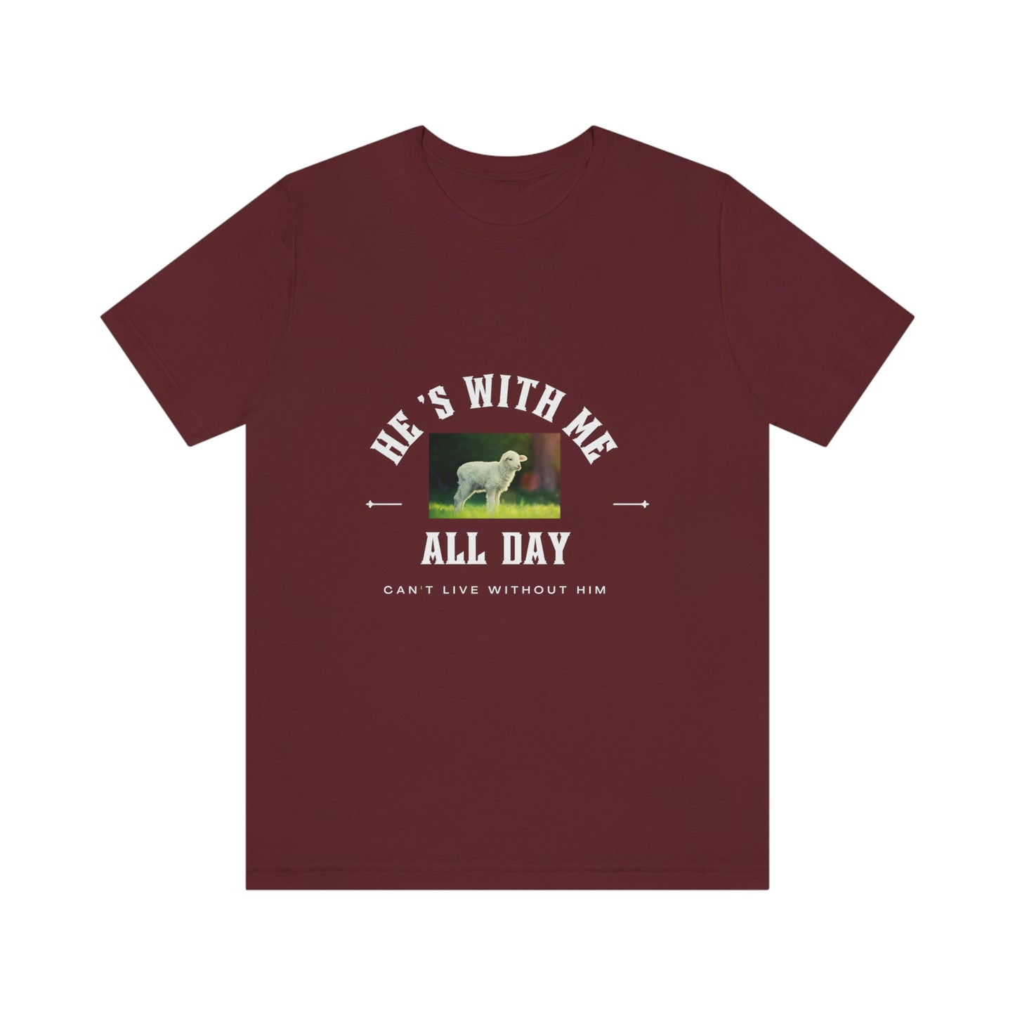 He's With Me All Day Tee