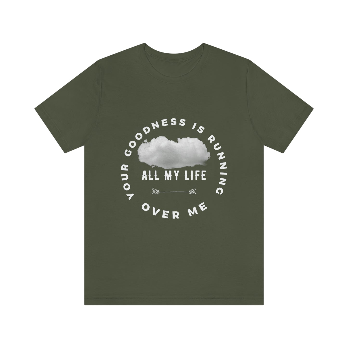 Your Goodness Is Running Over Me Tee