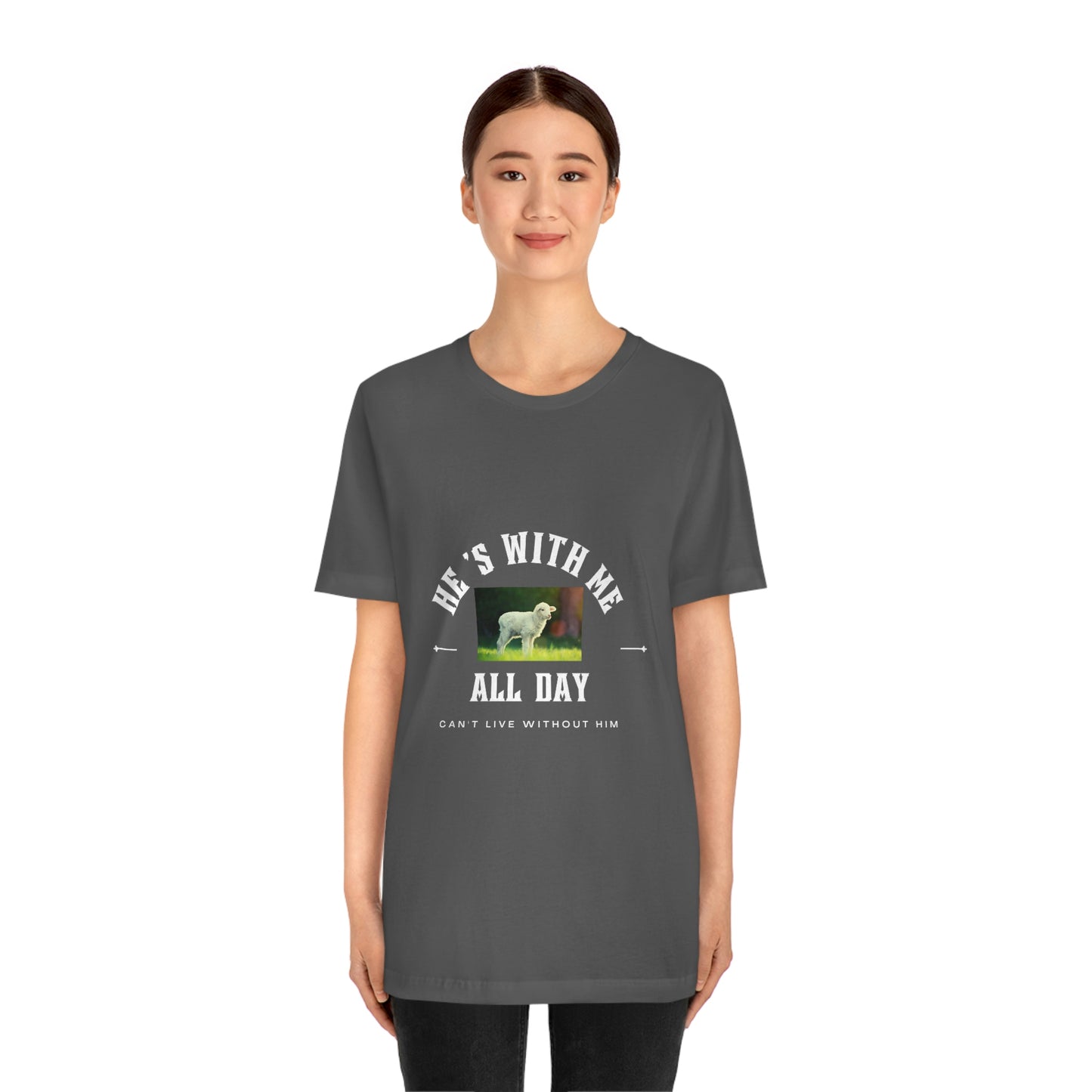 He's With Me All Day Tee