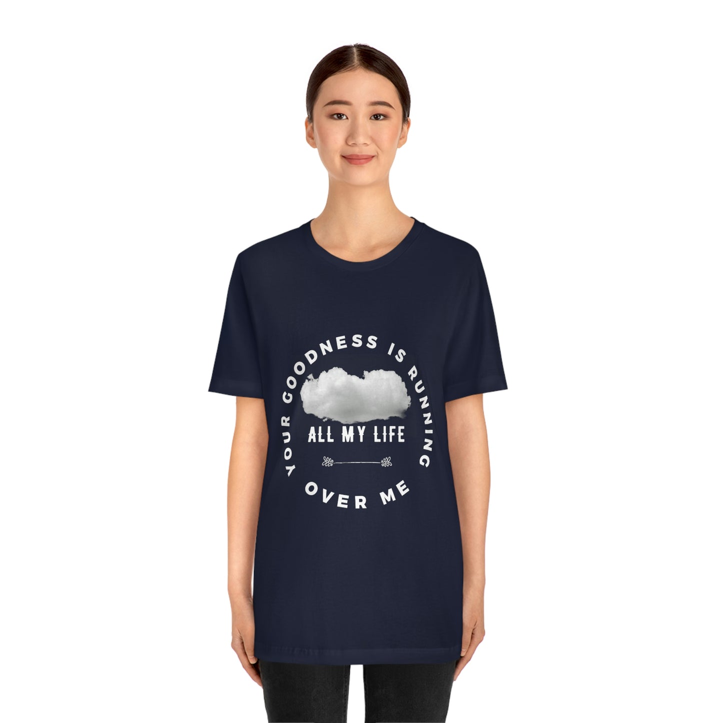 Your Goodness Is Running Over Me Tee