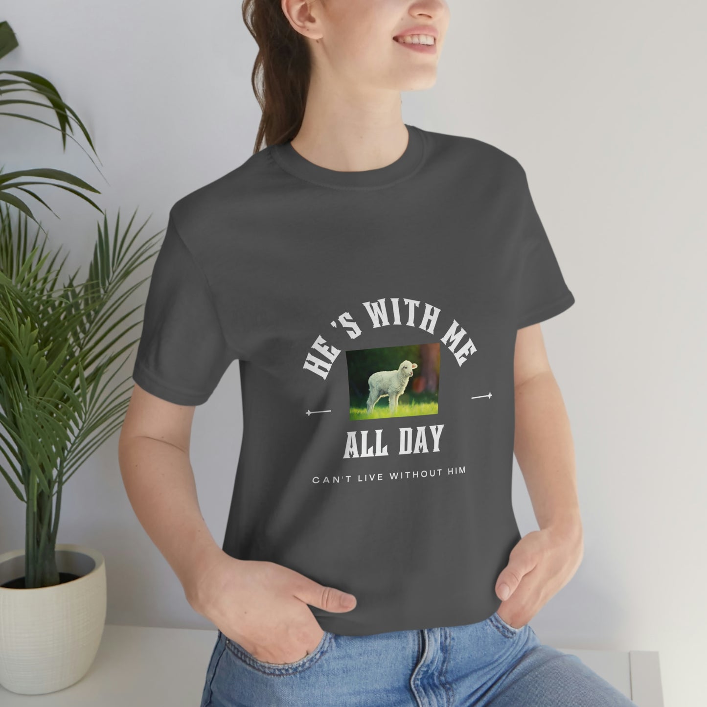 He's With Me All Day Tee