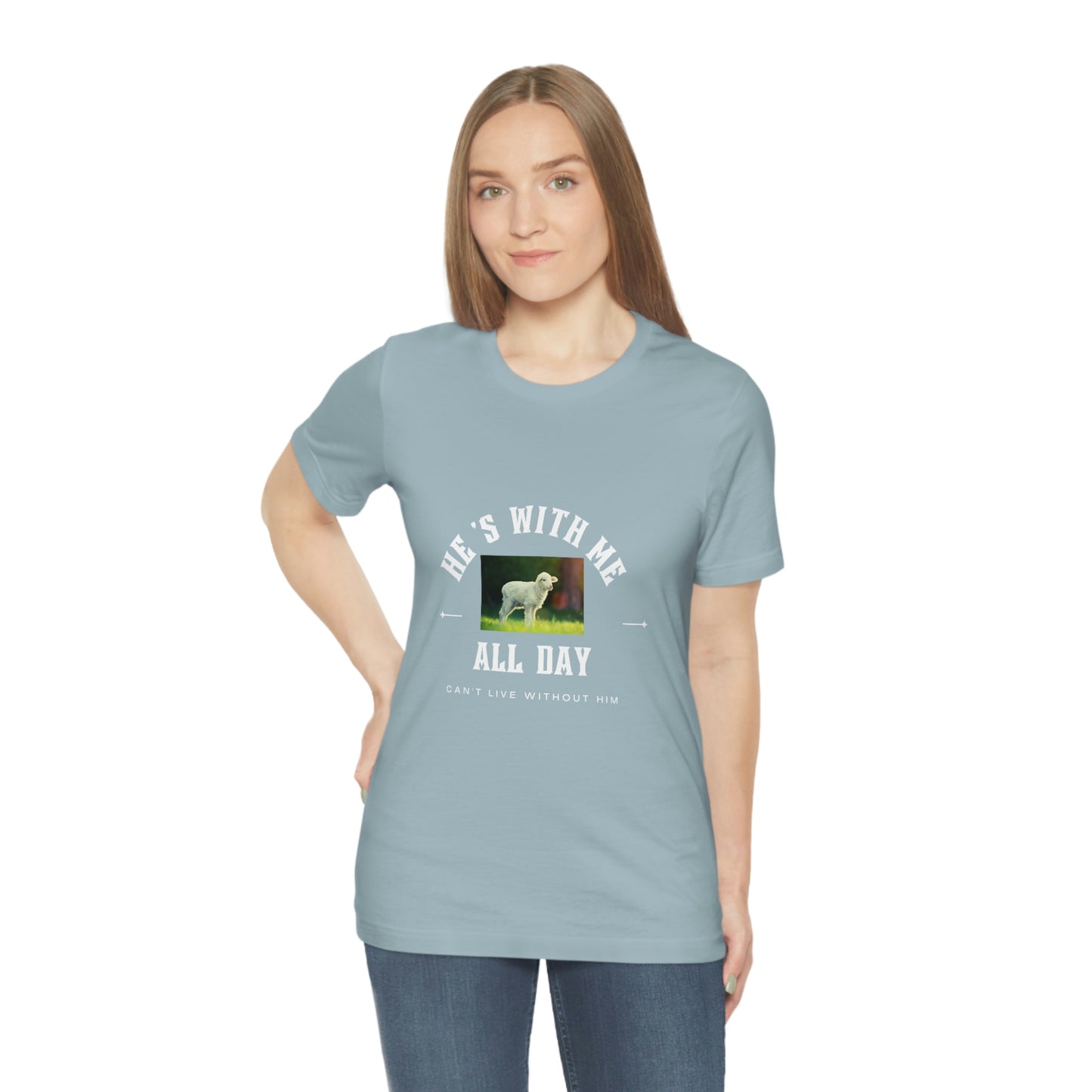 He's With Me All Day Tee