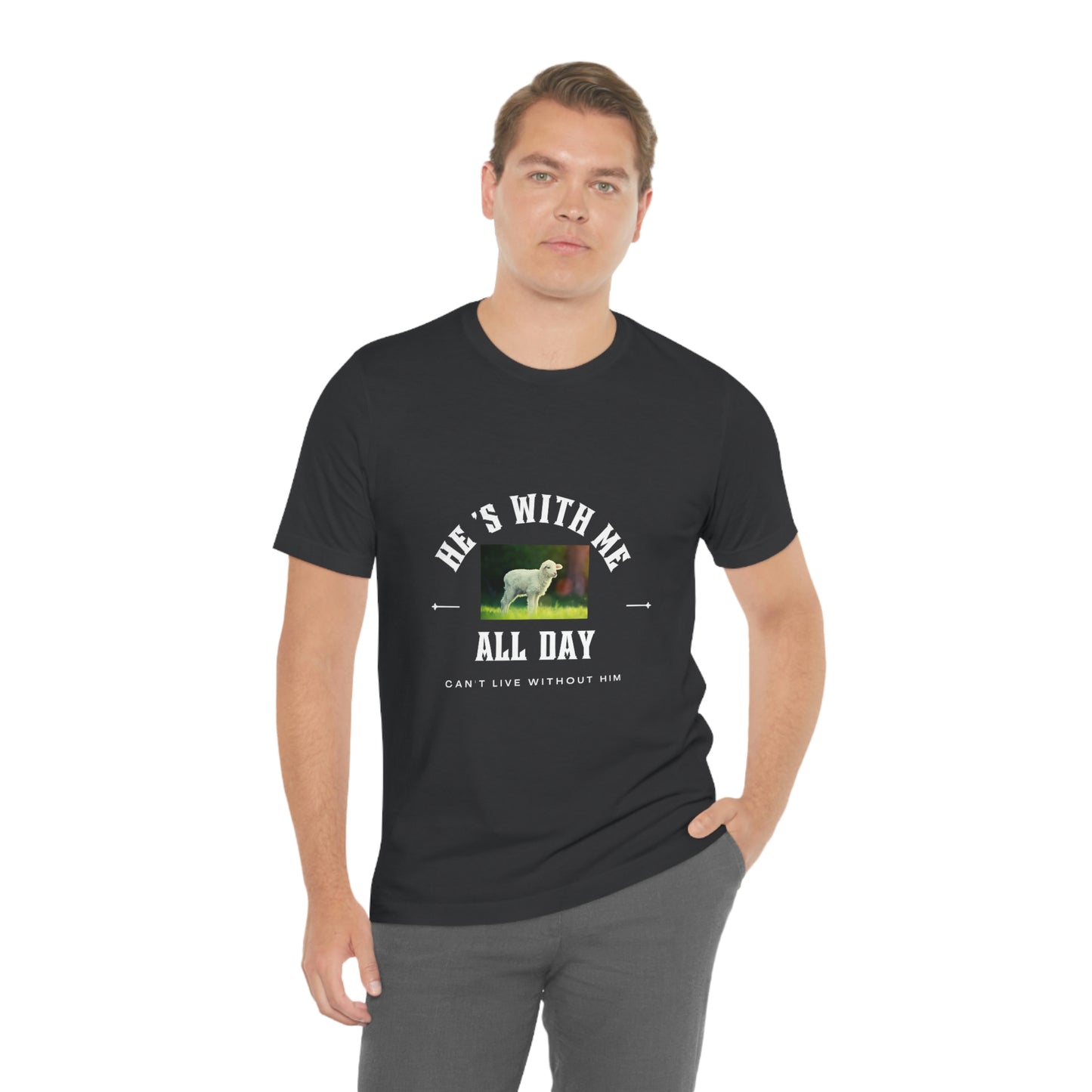 He's With Me All Day Tee