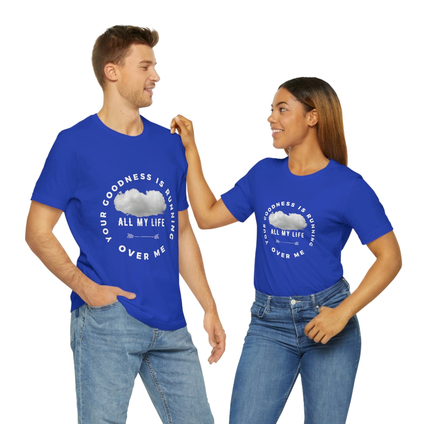 Your Goodness Is Running Over Me Tee