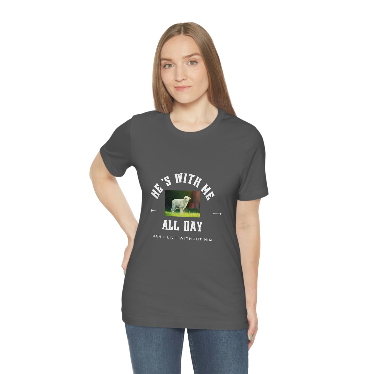 He's With Me All Day Tee