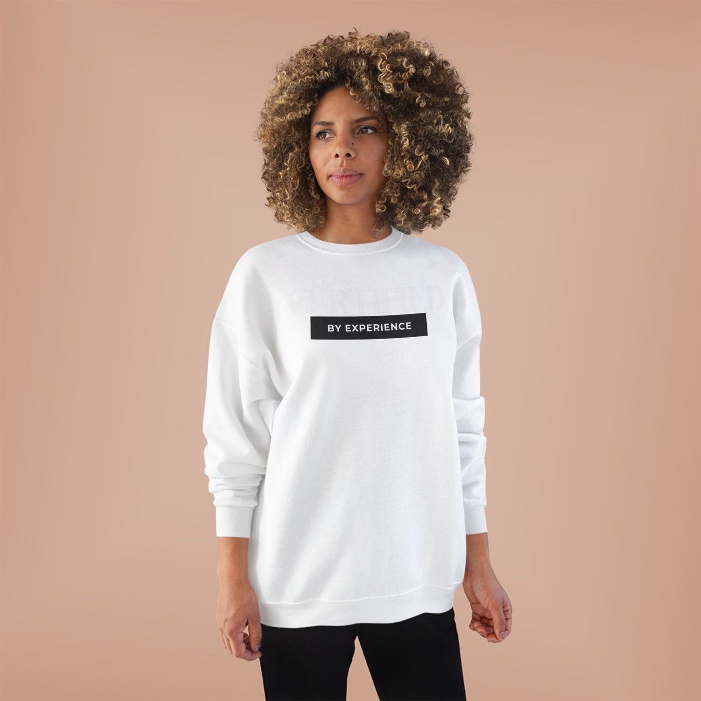 Crewneck Sweatshirt — "Certified by Experience" Minimal Graphic