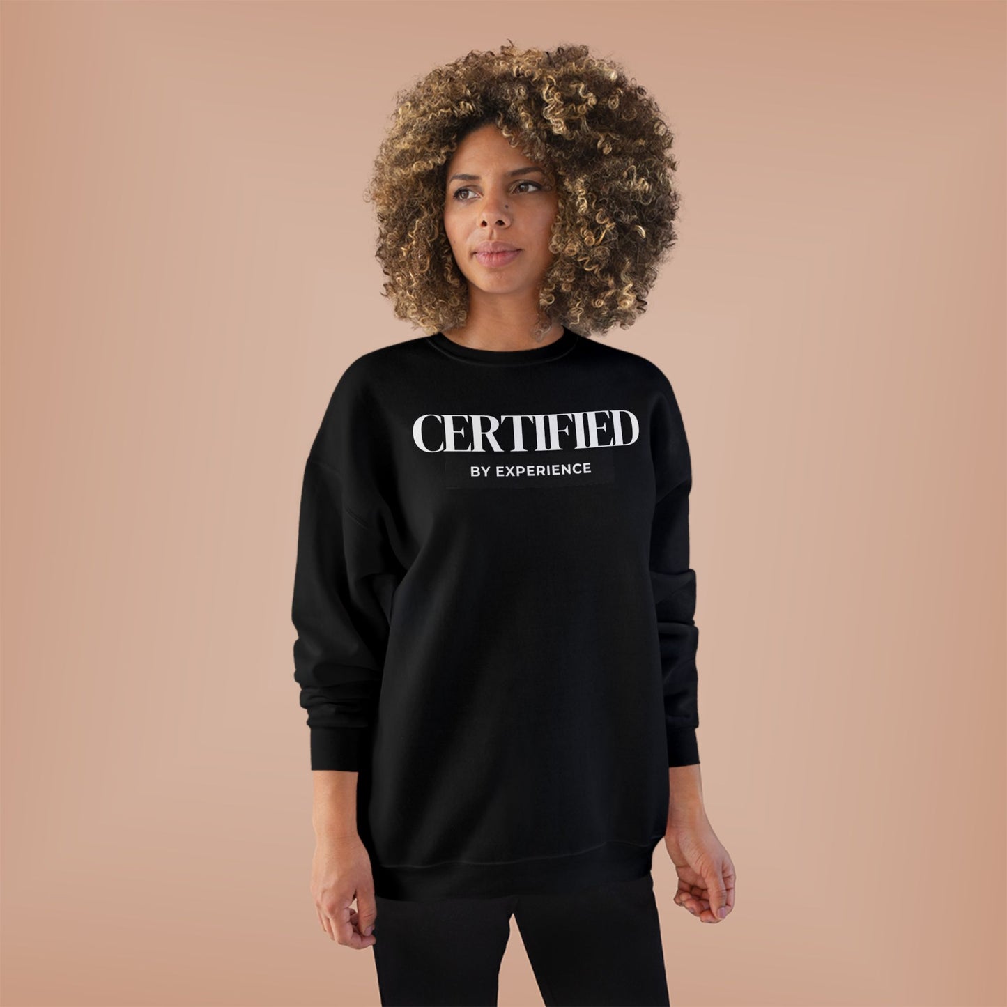 Crewneck Sweatshirt — "Certified by Experience" Minimal Graphic