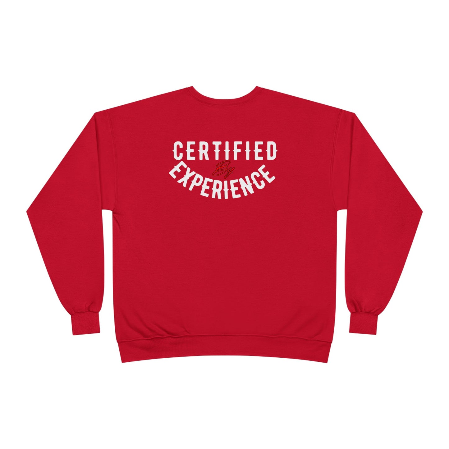 Crewneck Sweatshirt — "Certified by Experience" Minimal Graphic