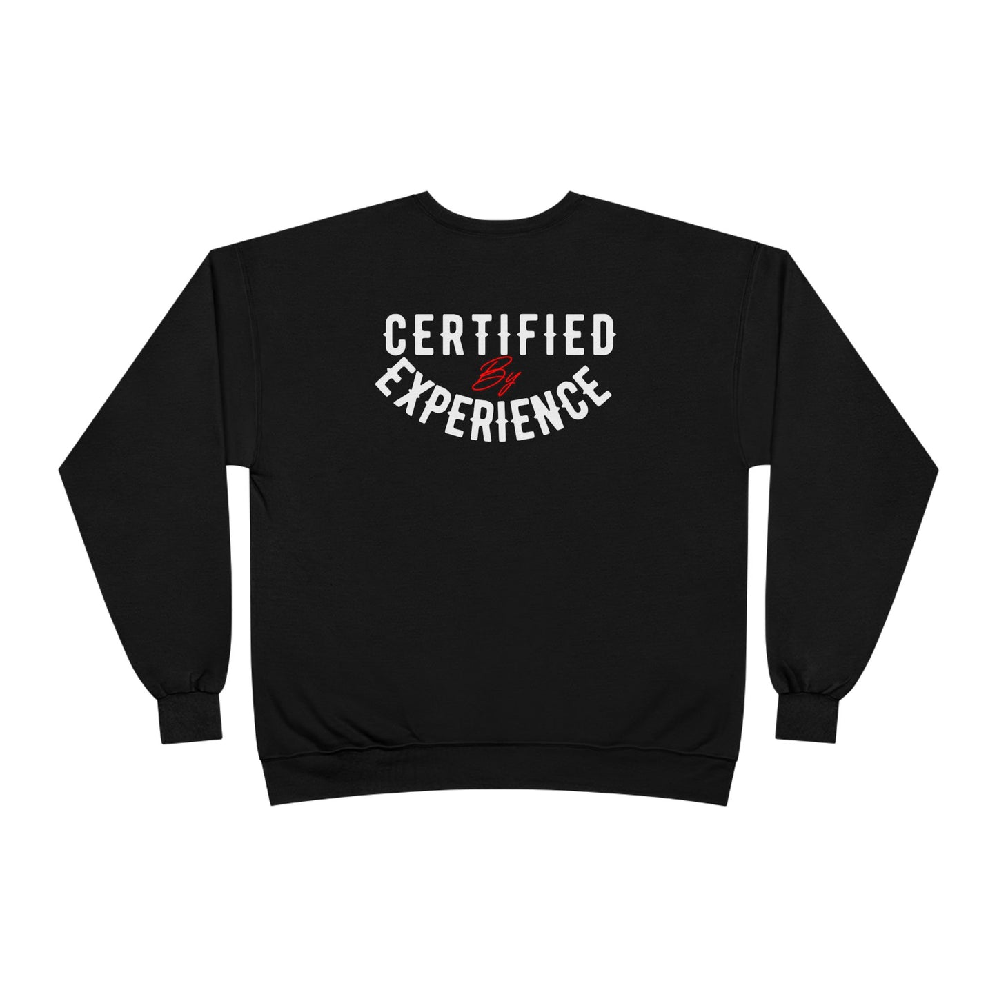 Crewneck Sweatshirt — "Certified by Experience" Minimal Graphic