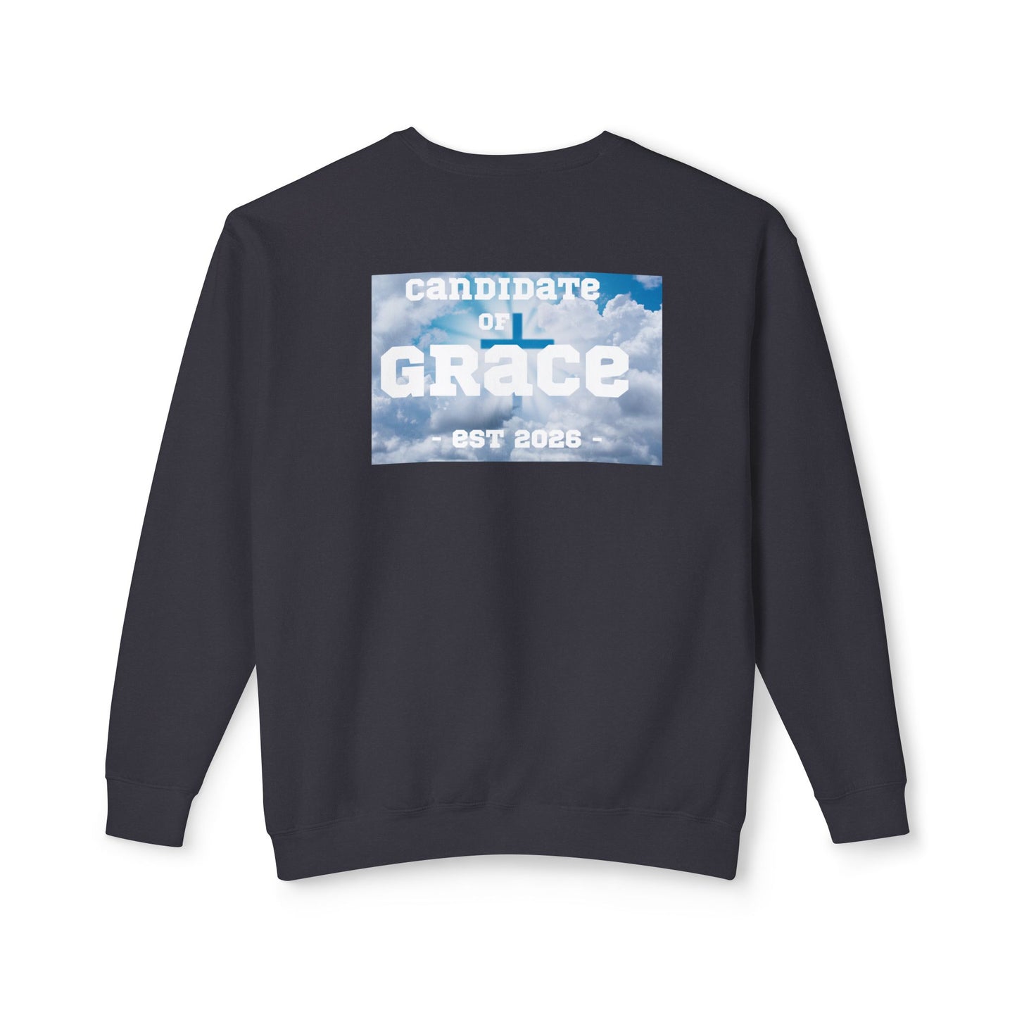 Candidate of Grace Sweatshirt — Cloud Sky Crewneck (Est. 2026)