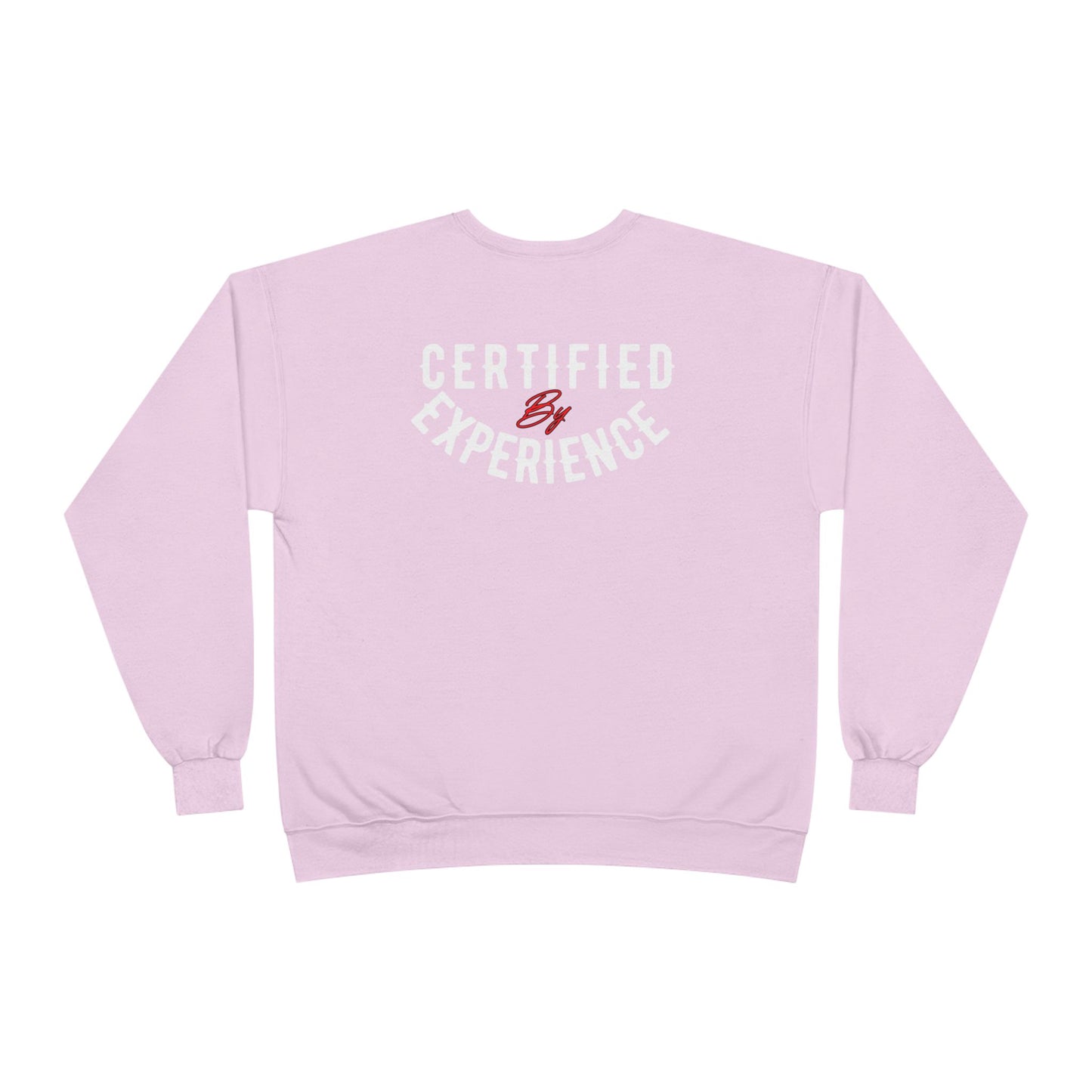 Crewneck Sweatshirt — "Certified by Experience" Minimal Graphic