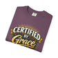 Certified by Grace T-Shirt