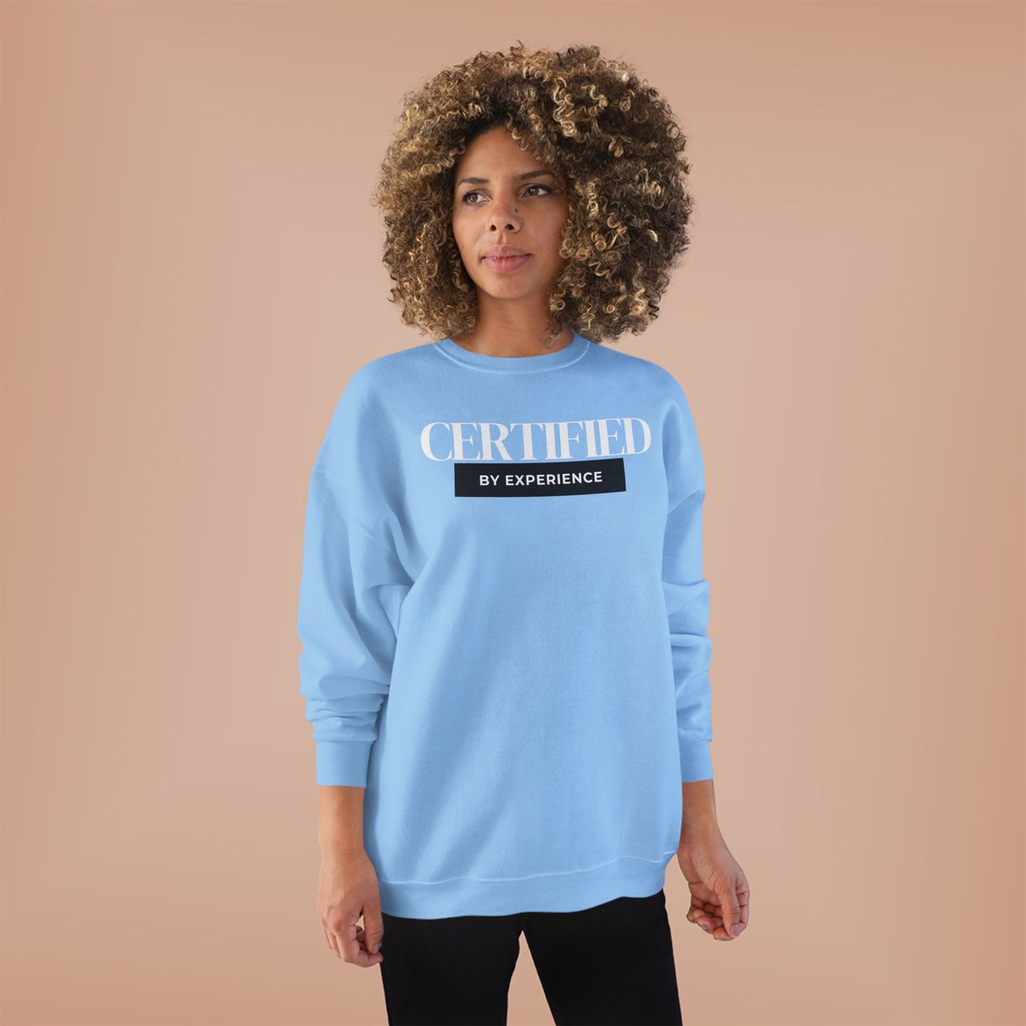 Crewneck Sweatshirt — "Certified by Experience" Minimal Graphic