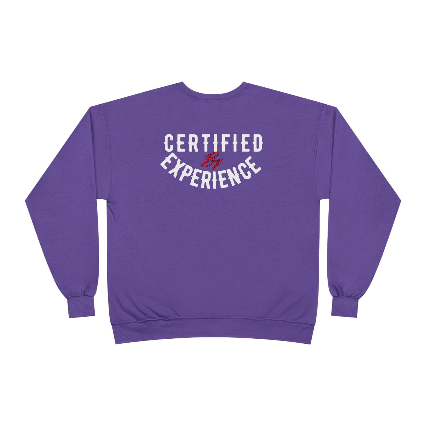 Crewneck Sweatshirt — "Certified by Experience" Minimal Graphic