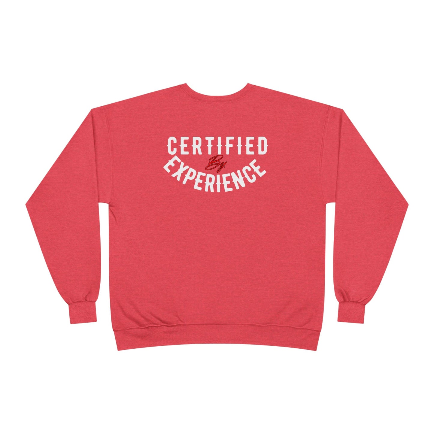 Crewneck Sweatshirt — "Certified by Experience" Minimal Graphic
