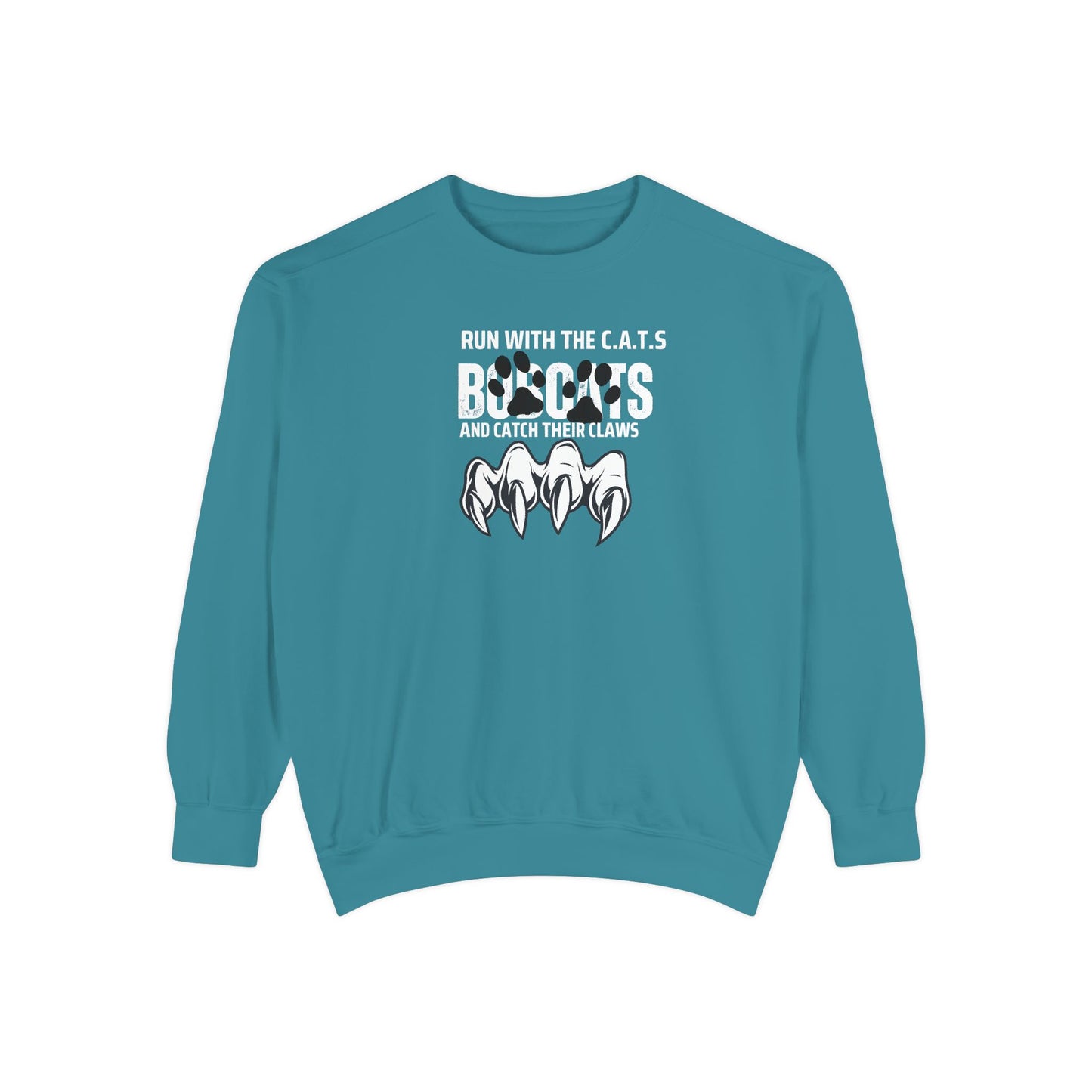 Bobcat Claws Sweatshirt — "Don't Mess With Bobcats Because We Have CLAWS!!"