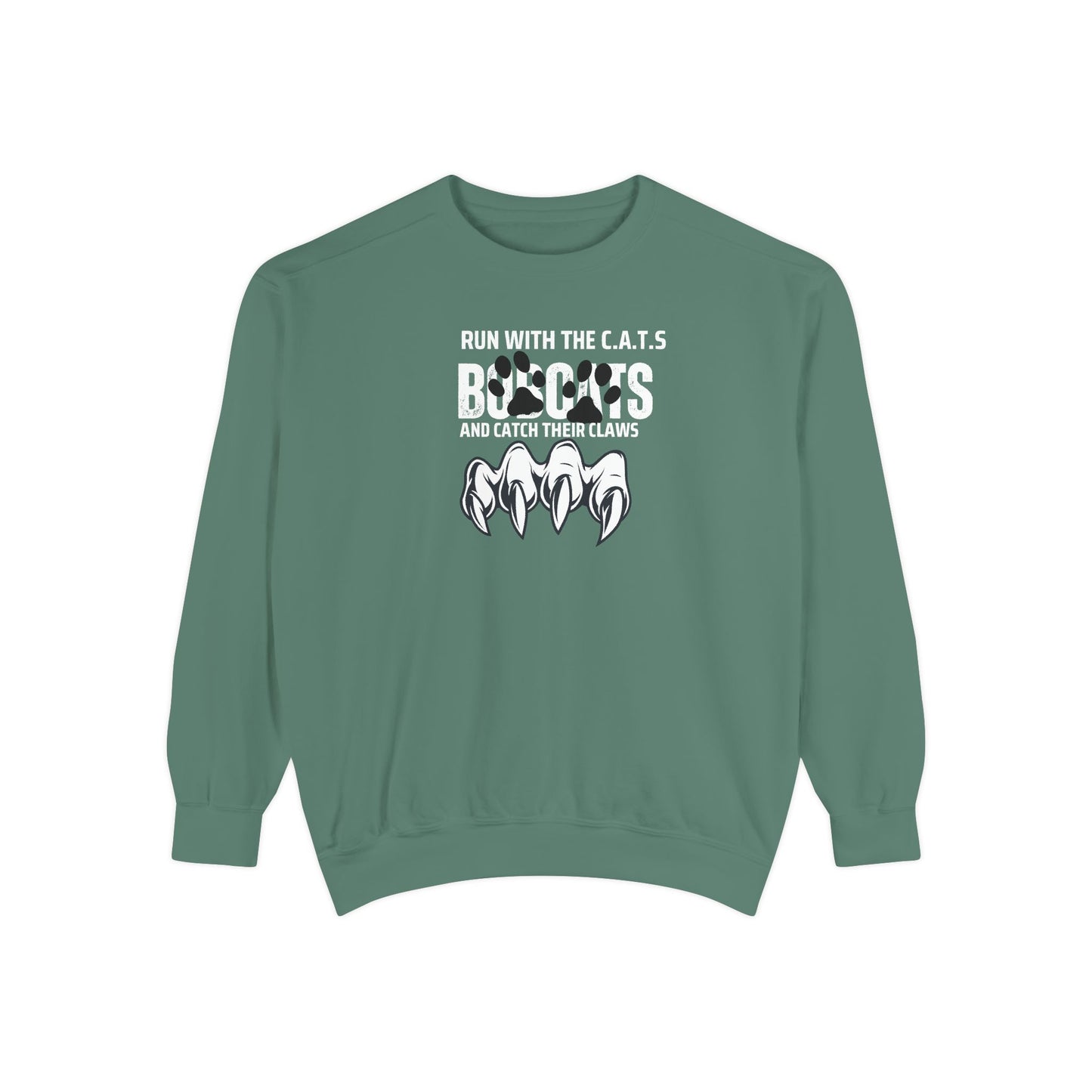 Bobcat Claws Sweatshirt — "Don't Mess With Bobcats Because We Have CLAWS!!"