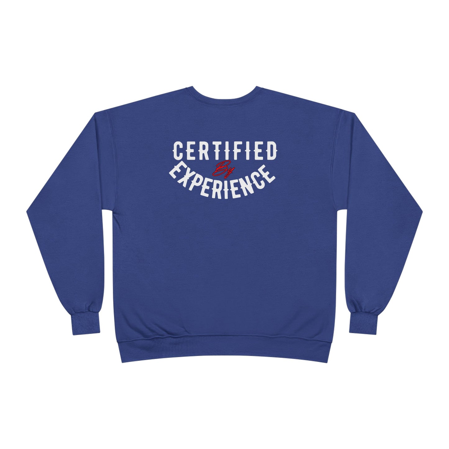 Crewneck Sweatshirt — "Certified by Experience" Minimal Graphic