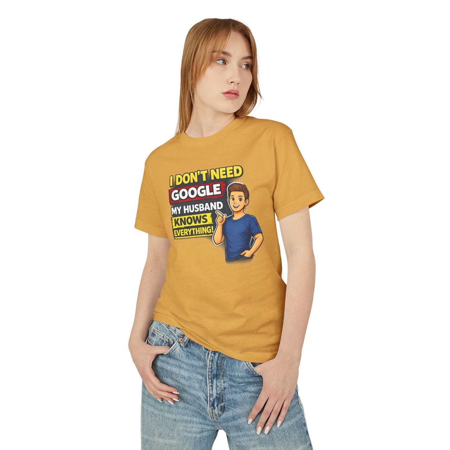 I Don't Need Google — My Husband Knows Everything T-Shirt
