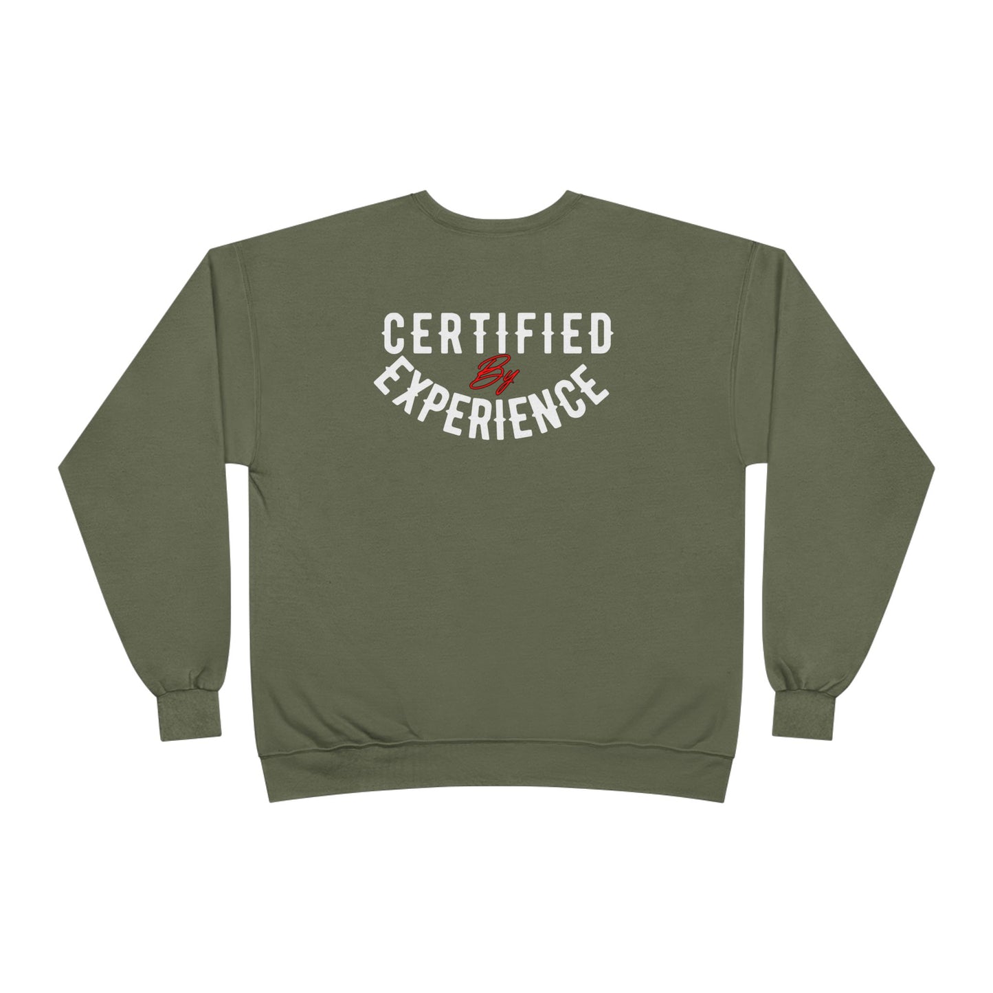 Crewneck Sweatshirt — "Certified by Experience" Minimal Graphic
