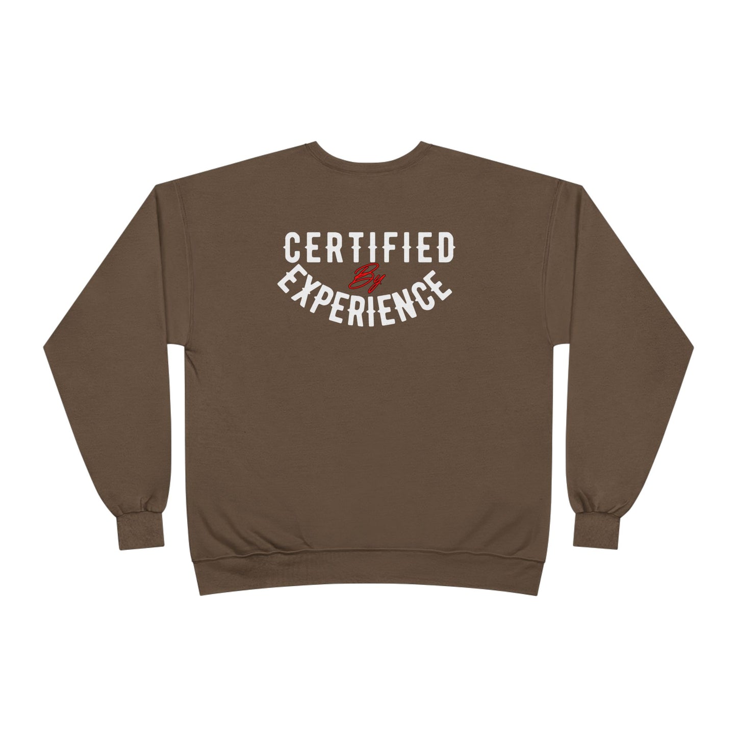 Crewneck Sweatshirt — "Certified by Experience" Minimal Graphic
