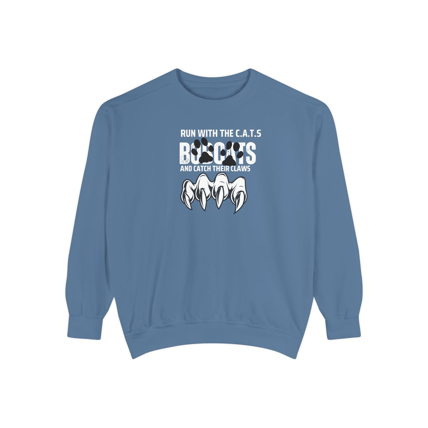 Bobcat Claws Sweatshirt — "Don't Mess With Bobcats Because We Have CLAWS!!"