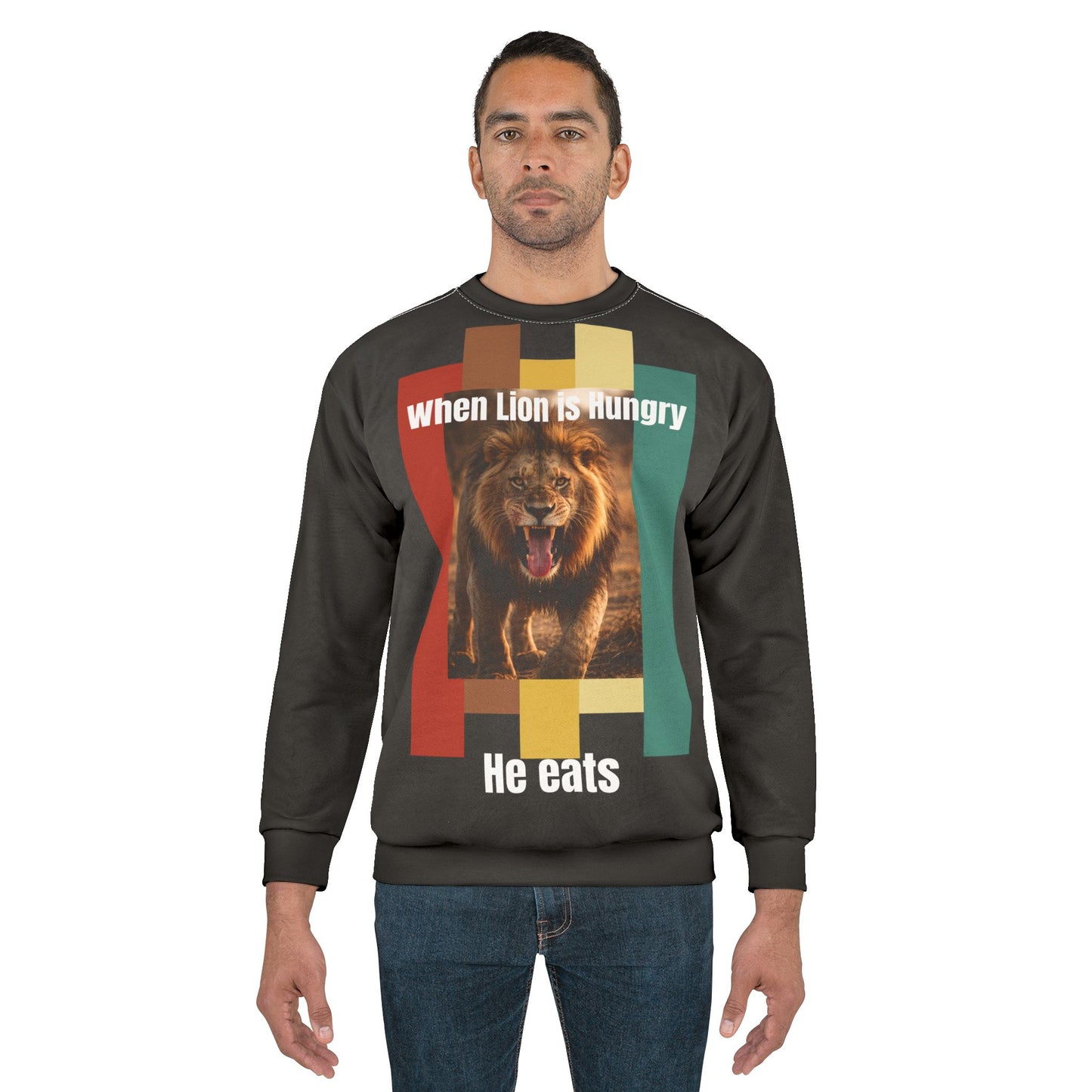 Lion Graphic Sweatshirt — “When Lion Is Hungry He Eats” Motivational Crewneck