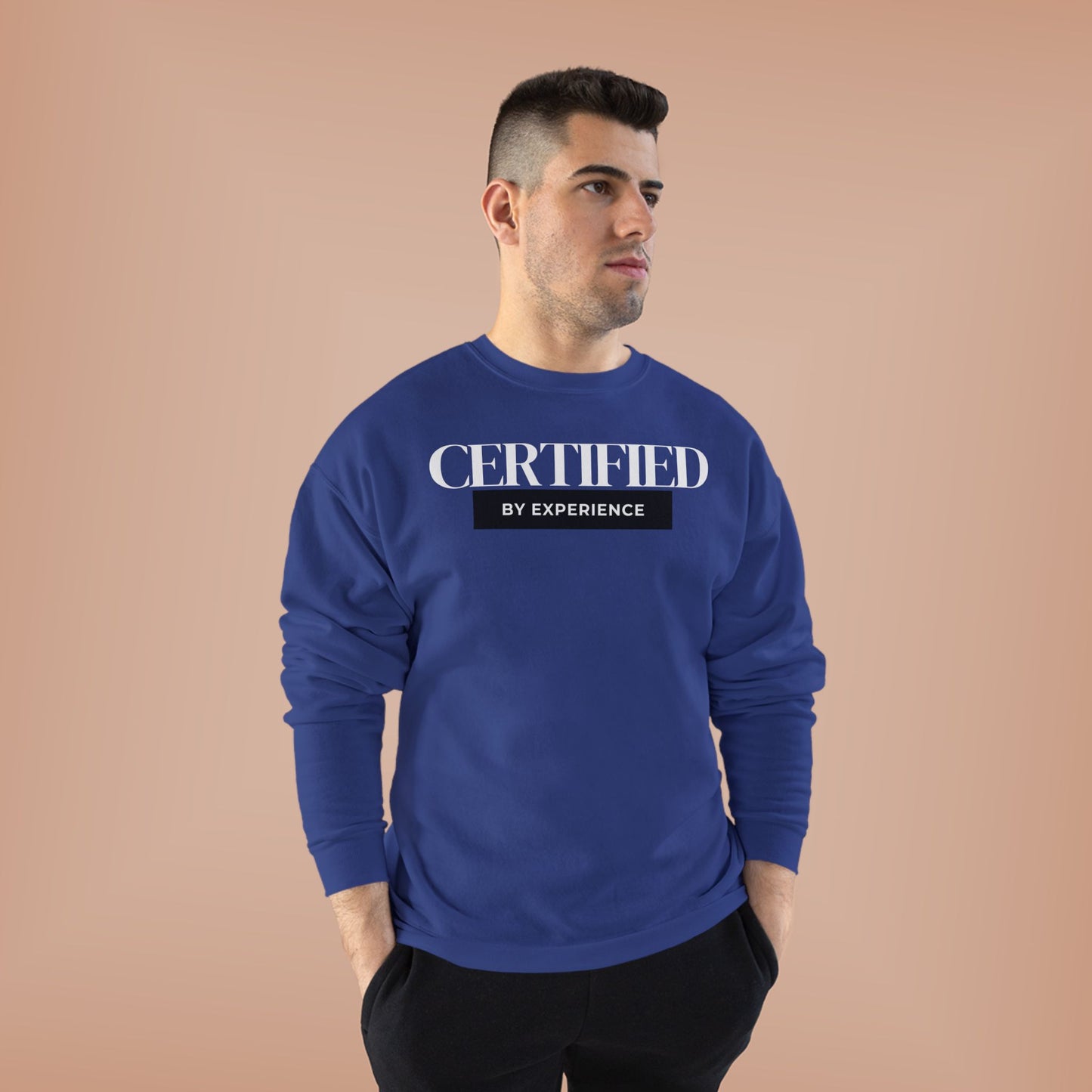 Crewneck Sweatshirt — "Certified by Experience" Minimal Graphic