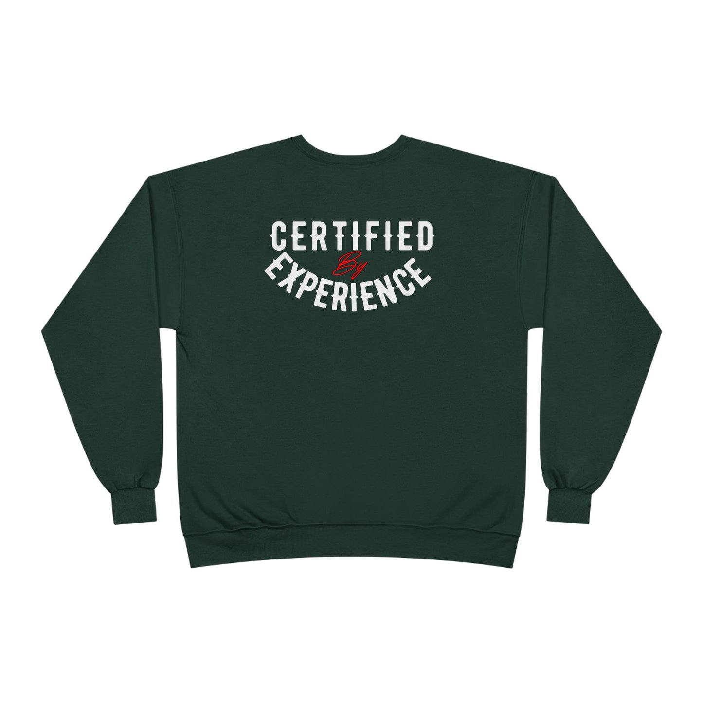Crewneck Sweatshirt — "Certified by Experience" Minimal Graphic