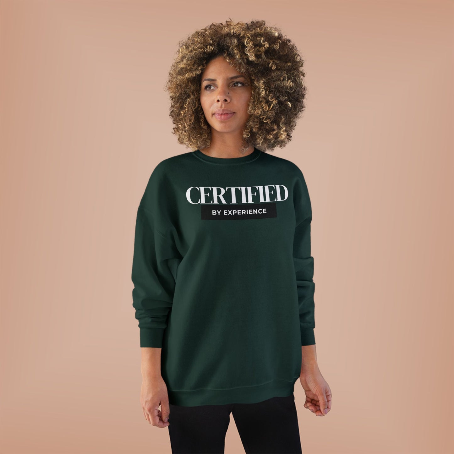 Crewneck Sweatshirt — "Certified by Experience" Minimal Graphic