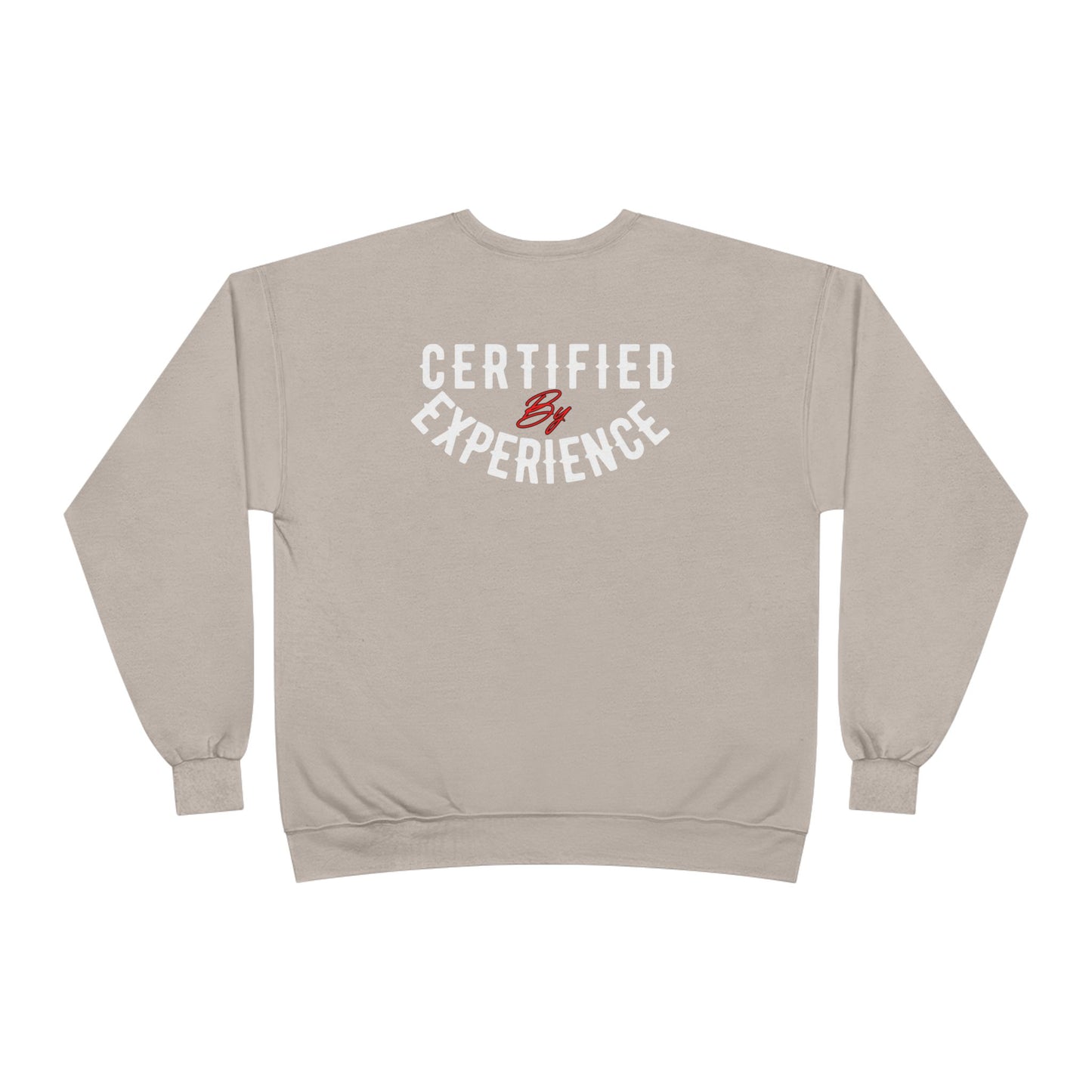 Crewneck Sweatshirt — "Certified by Experience" Minimal Graphic