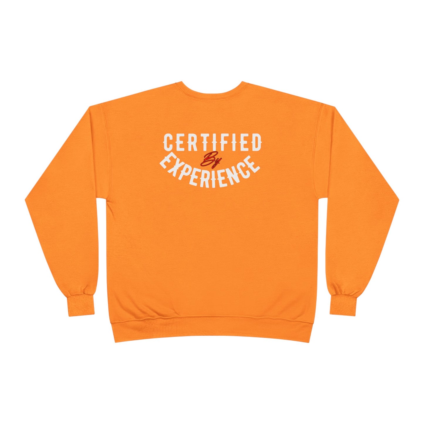 Crewneck Sweatshirt — "Certified by Experience" Minimal Graphic