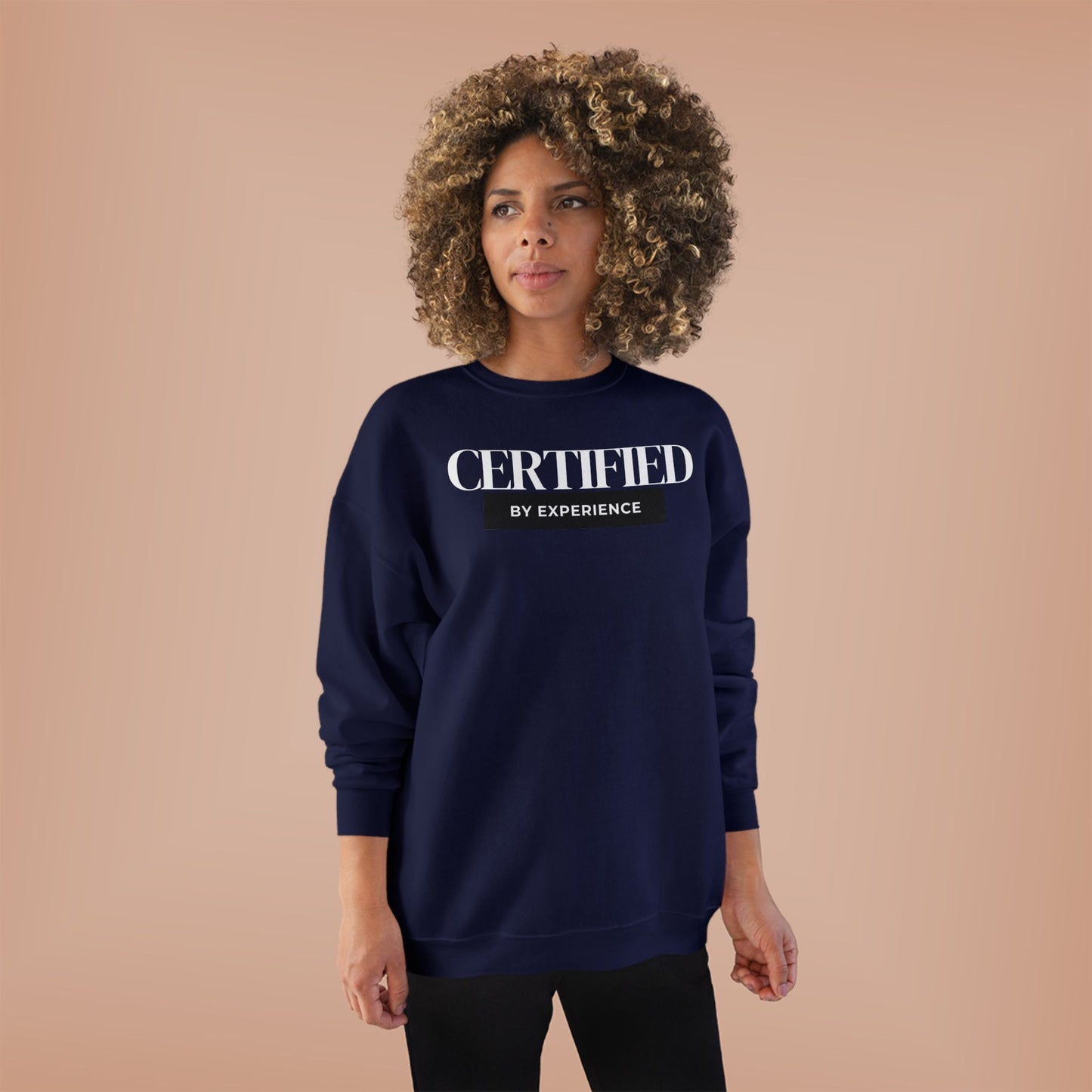 Crewneck Sweatshirt — "Certified by Experience" Minimal Graphic