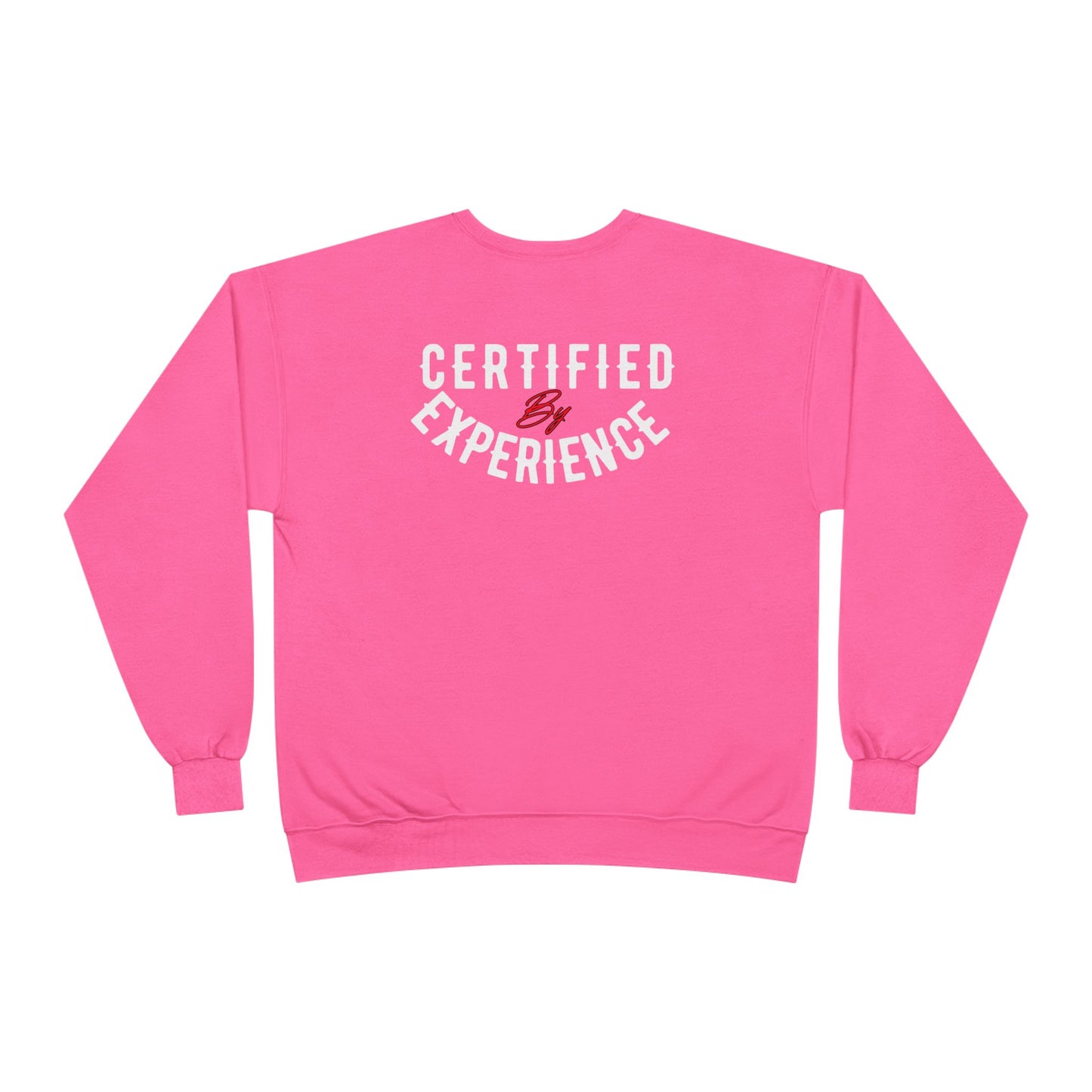 Crewneck Sweatshirt — "Certified by Experience" Minimal Graphic