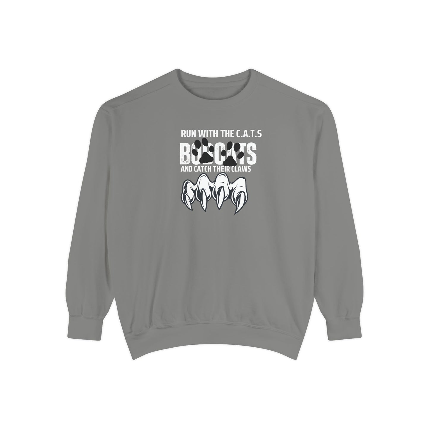Bobcat Claws Sweatshirt — "Don't Mess With Bobcats Because We Have CLAWS!!"