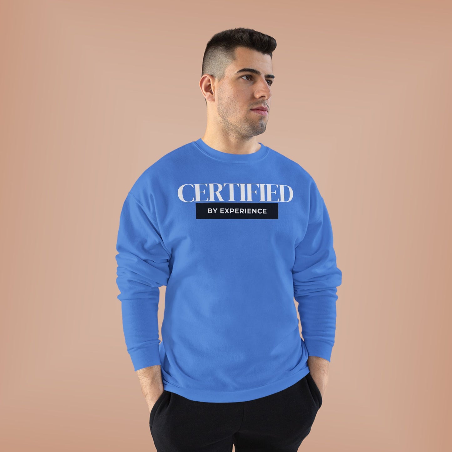 Crewneck Sweatshirt — "Certified by Experience" Minimal Graphic