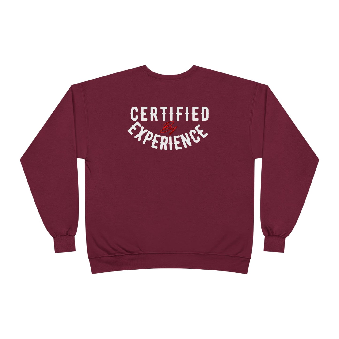 Crewneck Sweatshirt — "Certified by Experience" Minimal Graphic