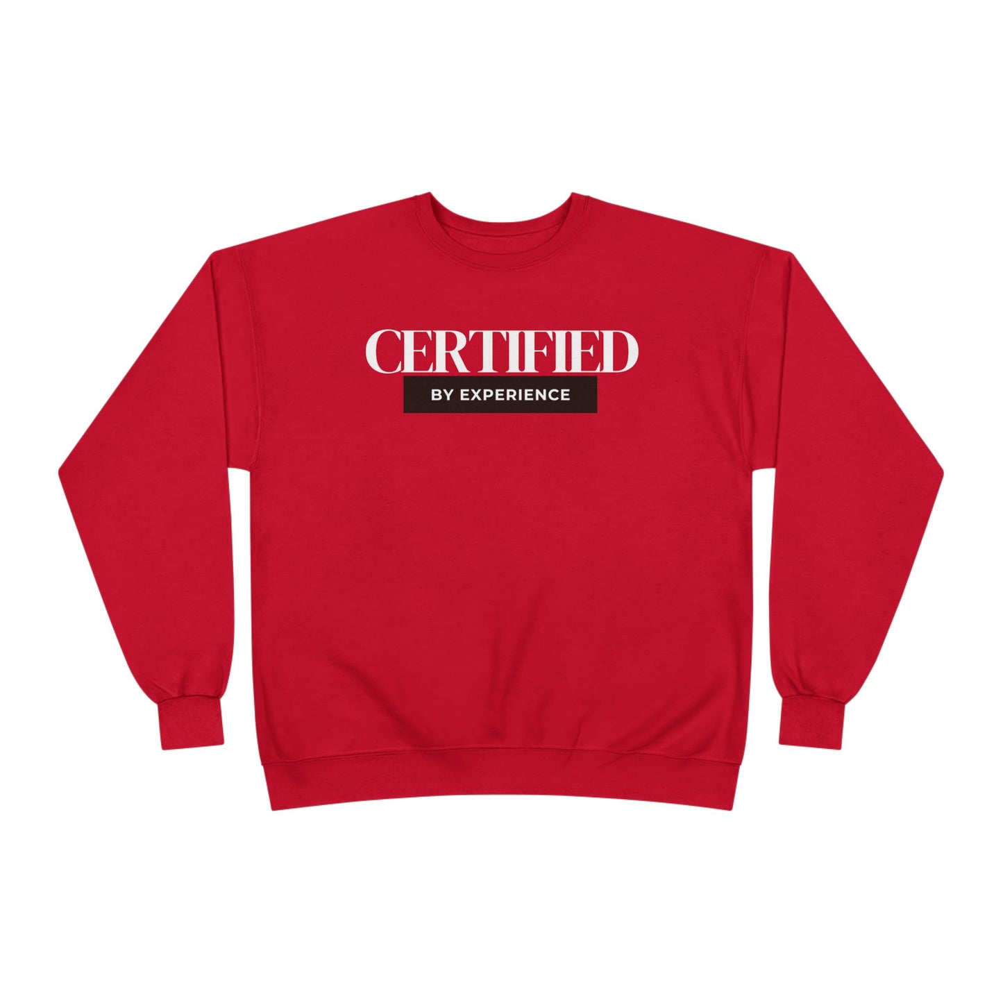 Crewneck Sweatshirt — "Certified by Experience" Minimal Graphic