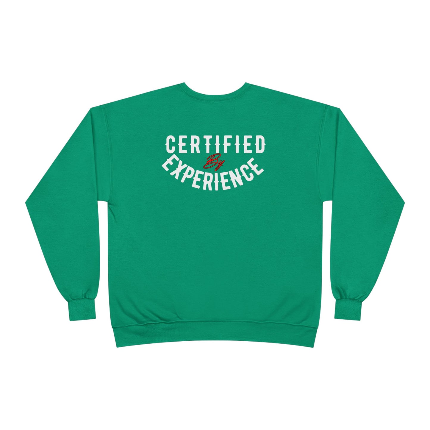 Crewneck Sweatshirt — "Certified by Experience" Minimal Graphic