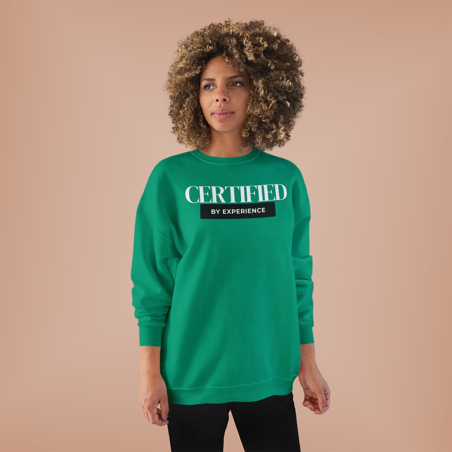 Crewneck Sweatshirt — "Certified by Experience" Minimal Graphic