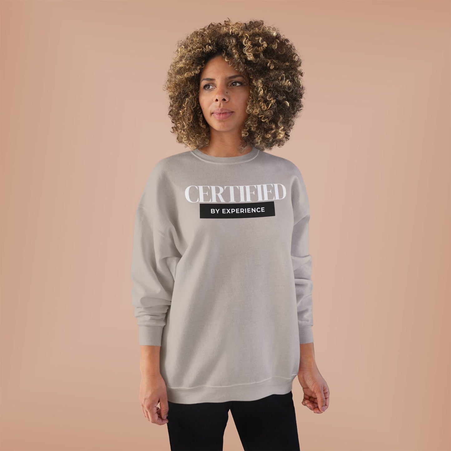 Crewneck Sweatshirt — "Certified by Experience" Minimal Graphic